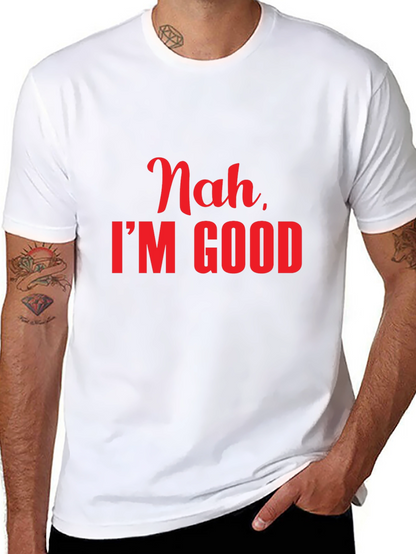 Nah Im Good Slogan Tee - Casual Comfort