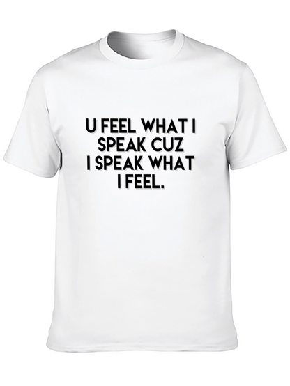 U Feel What I Speak T-Shirt