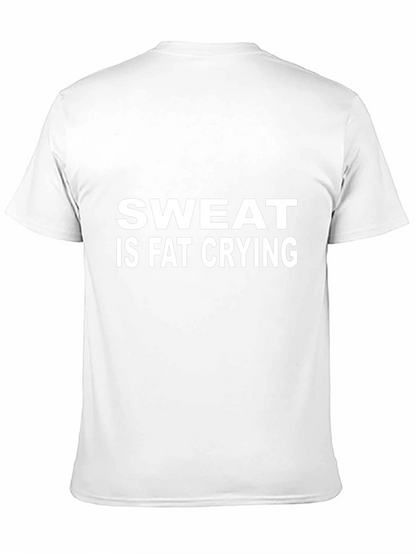 Sweat is Fat Crying Graphic T-Shirt