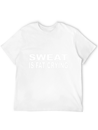 Sweat is Fat Crying Graphic T-Shirt