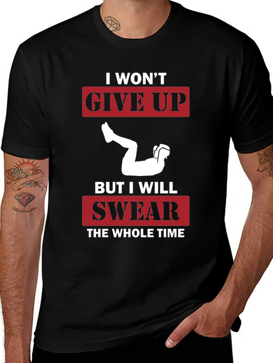 I Wont Give Up Graphic Tee - Workout Motivation Shirt