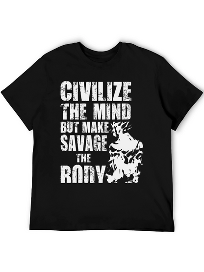 Civilize The Mind Savage Body Graphic Tee