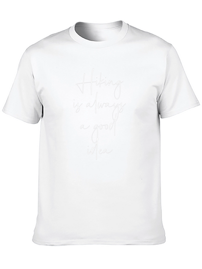 Hiking Is Always a Good Idea T-Shirt