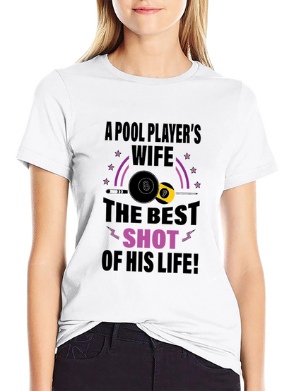 Pool Players Wife T-Shirt - Best Shot Design