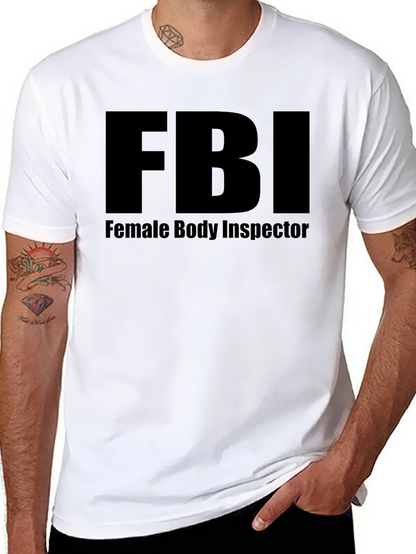 FBI Female Body Inspector Novelty Graphic Tee