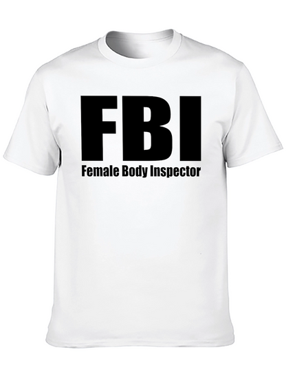 FBI Female Body Inspector Novelty Graphic Tee