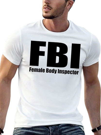 FBI Female Body Inspector Novelty Graphic Tee