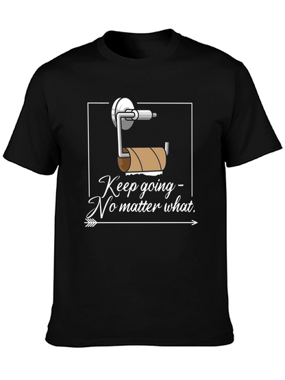 Keep Going Humor Graphic T-Shirt