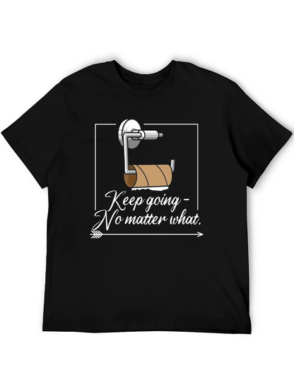 Keep Going Humor Graphic T-Shirt