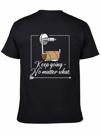 Keep Going Humor Graphic T-Shirt