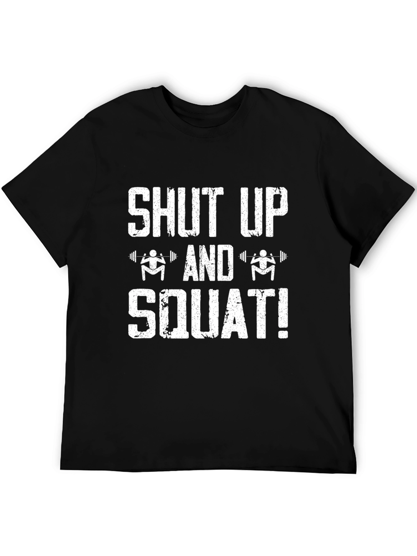 Shut Up and Squat Black T-Shirt
