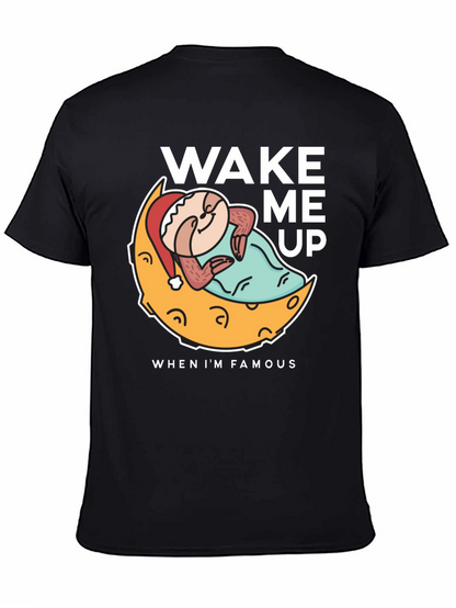 Wake Me Up When Im Famous T-Shirt