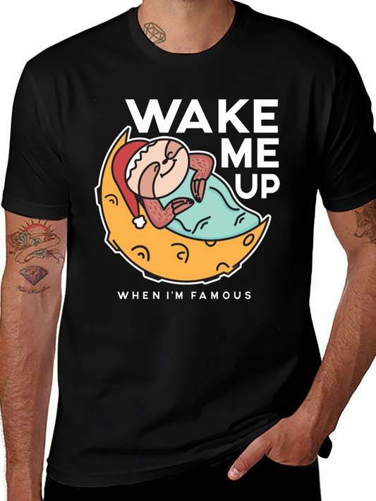 Wake Me Up When Im Famous T-Shirt