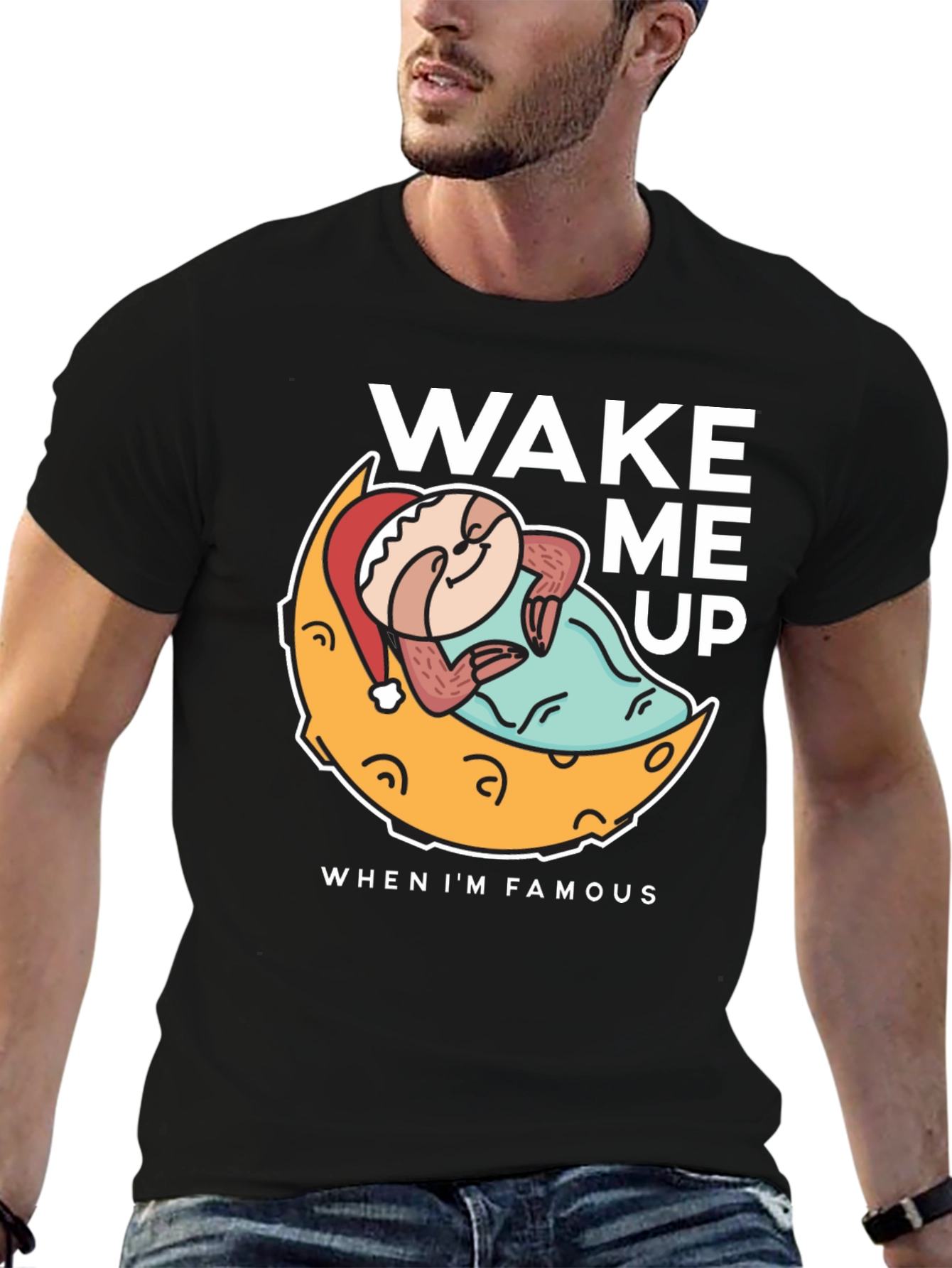 Wake Me Up When Im Famous T-Shirt