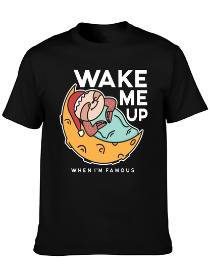 Wake Me Up When Im Famous T-Shirt