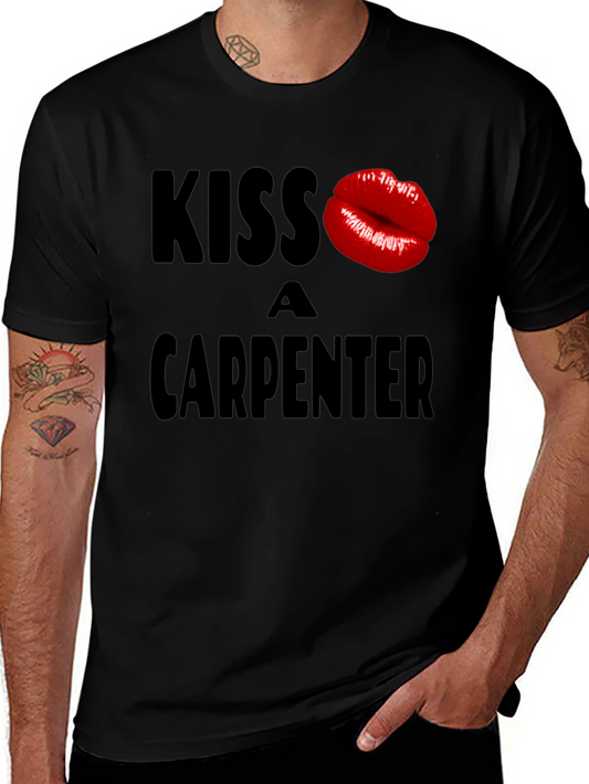 Kiss a Carpenter Graphic T-Shirt - Novelty Crew Neck Tee
