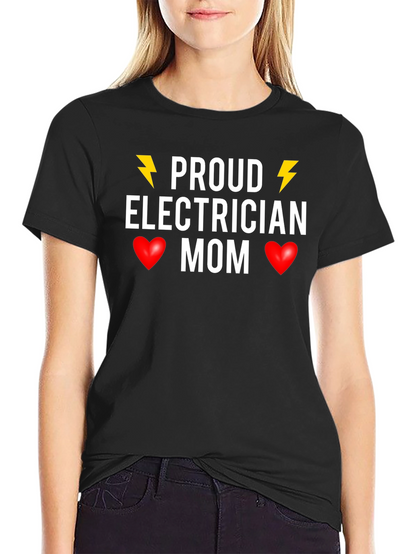 Proud Electrician Mom T-Shirt - Novelty Gift
