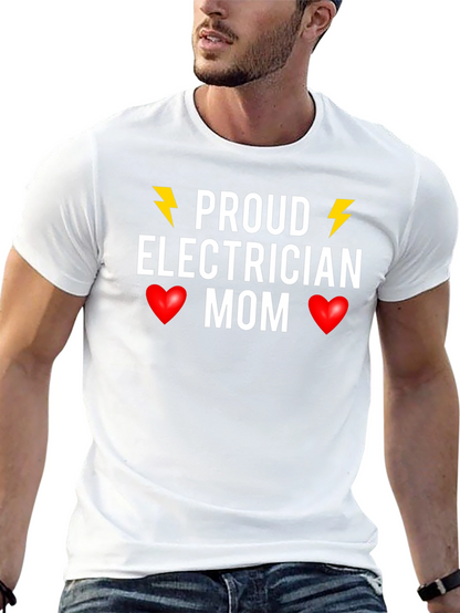 Proud Electrician Mom T-Shirt - Novelty Gift