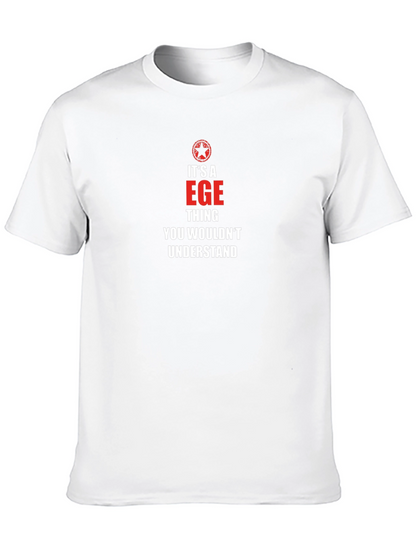 Its a EGE Thing You Wouldnt Understand T-Shirt