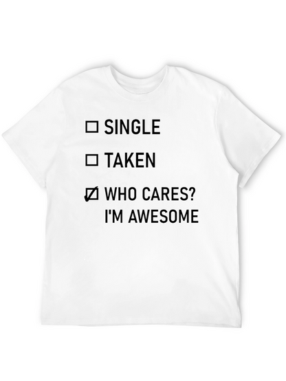 Funny Who Cares? Im Awesome Graphic T-Shirt