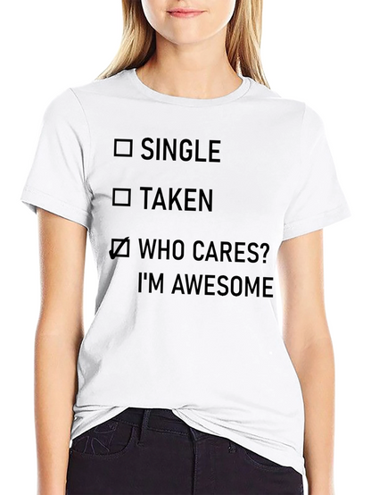 Funny Who Cares? Im Awesome Graphic T-Shirt