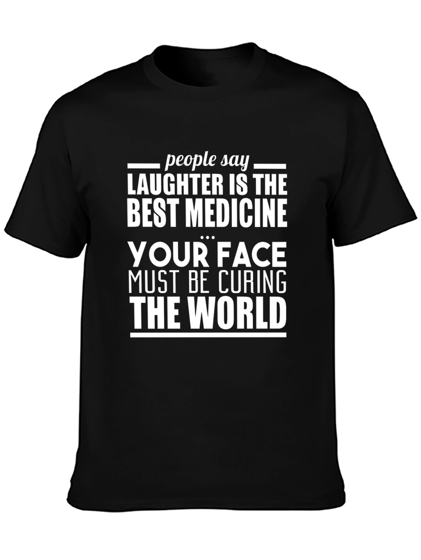 Humorous T-Shirt: Laughter is the Best Medicine