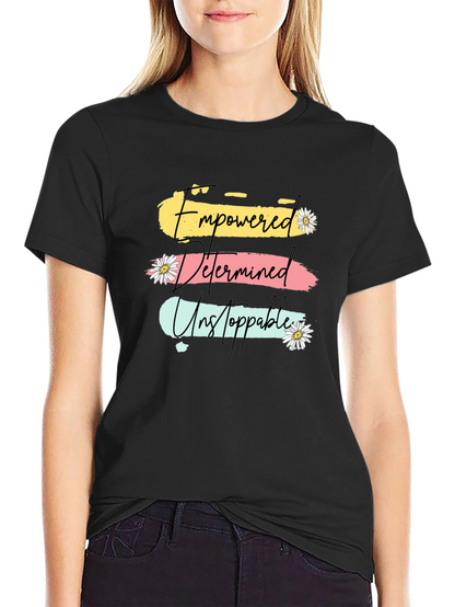 Empowered Determined Unstoppable T-Shirt