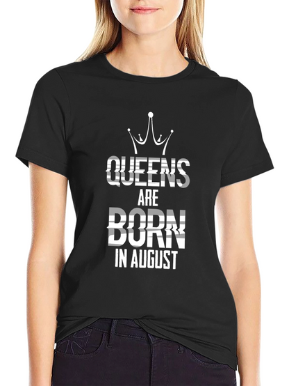 Queens Are Born In August T-Shirt