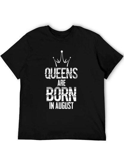 Queens Are Born In August T-Shirt