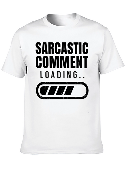 Sarcastic Comment Loading T-Shirt