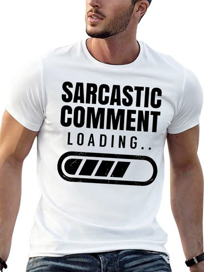 Sarcastic Comment Loading T-Shirt