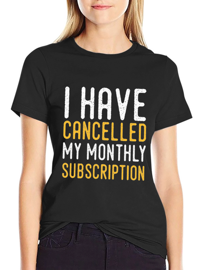 Cancelled Subscription T-Shirt