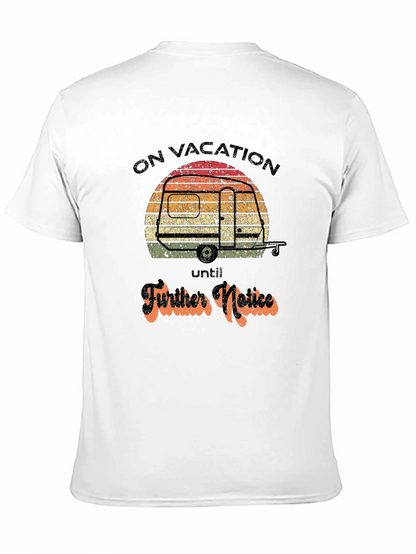 On Vacation Until Further Notice Graphic Tee