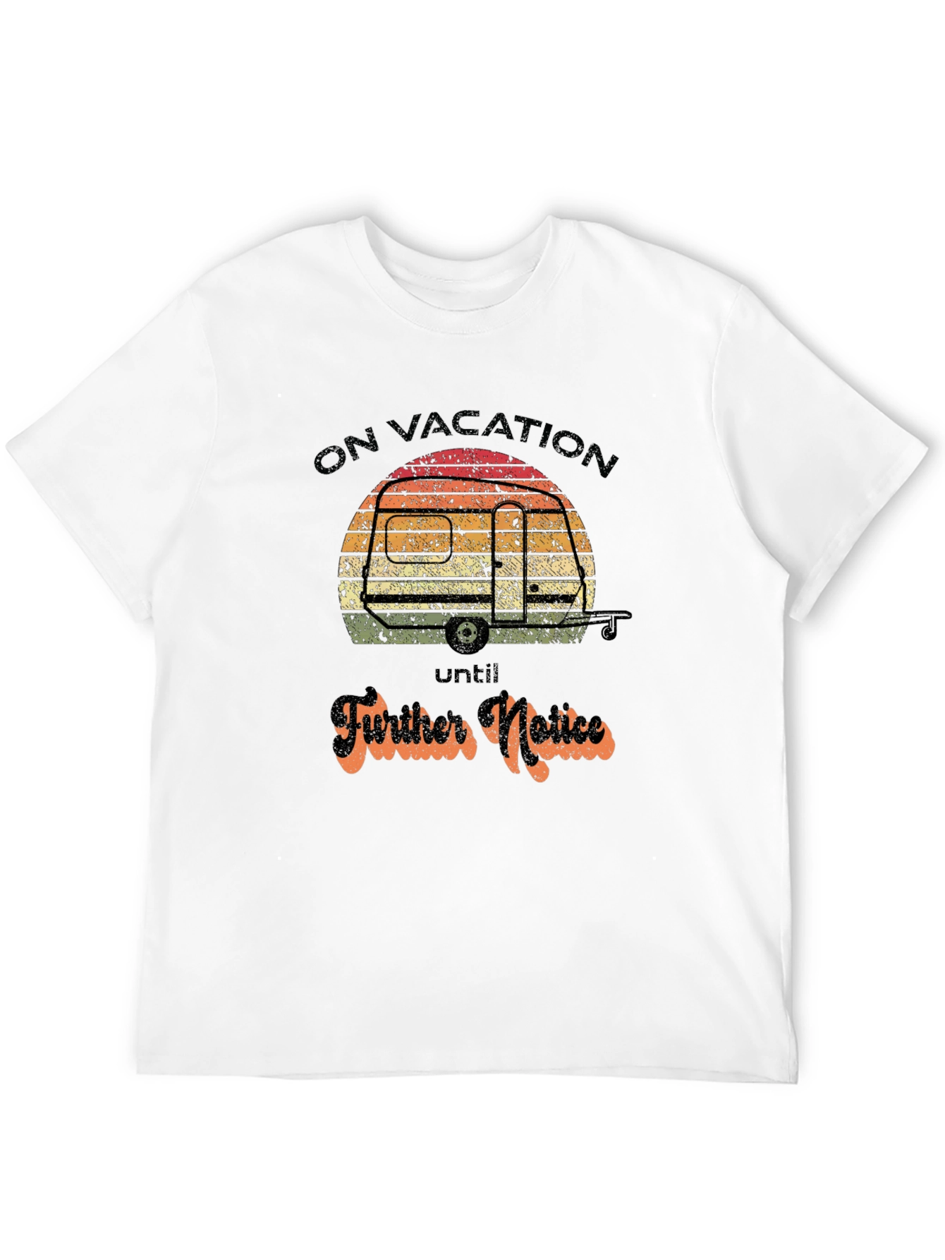 On Vacation Until Further Notice Graphic Tee