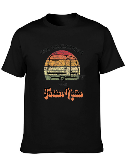 On Vacation Until Further Notice Graphic Tee