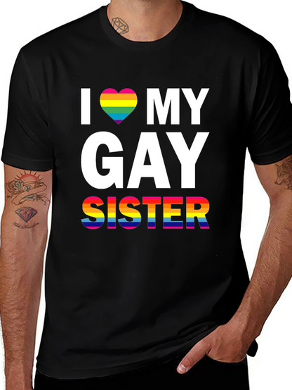 I Love My Gay Sister LGBT Pride T-Shirt