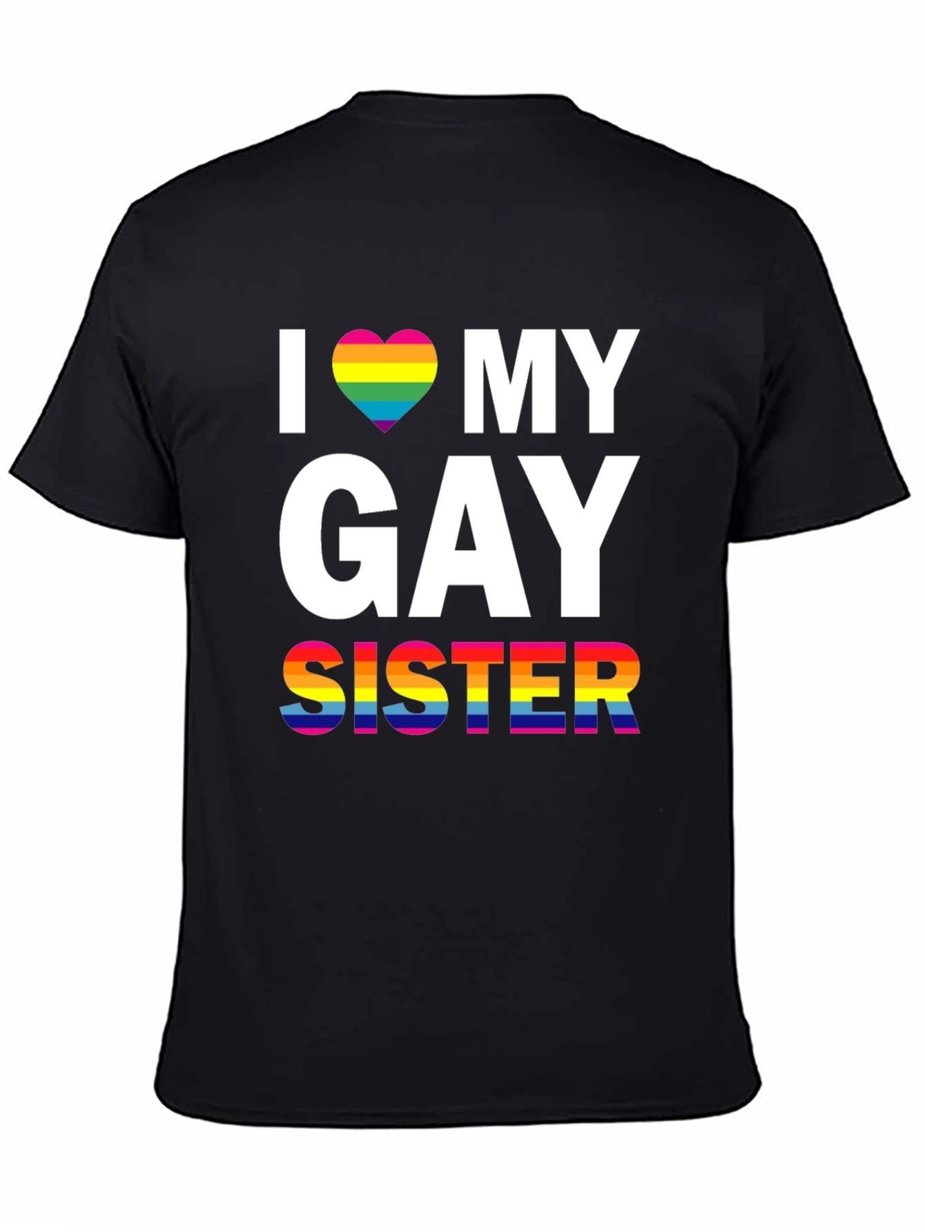 I Love My Gay Sister LGBT Pride T-Shirt
