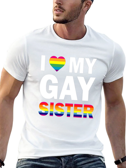 I Love My Gay Sister LGBT Pride T-Shirt