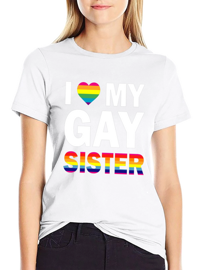 I Love My Gay Sister LGBT Pride T-Shirt