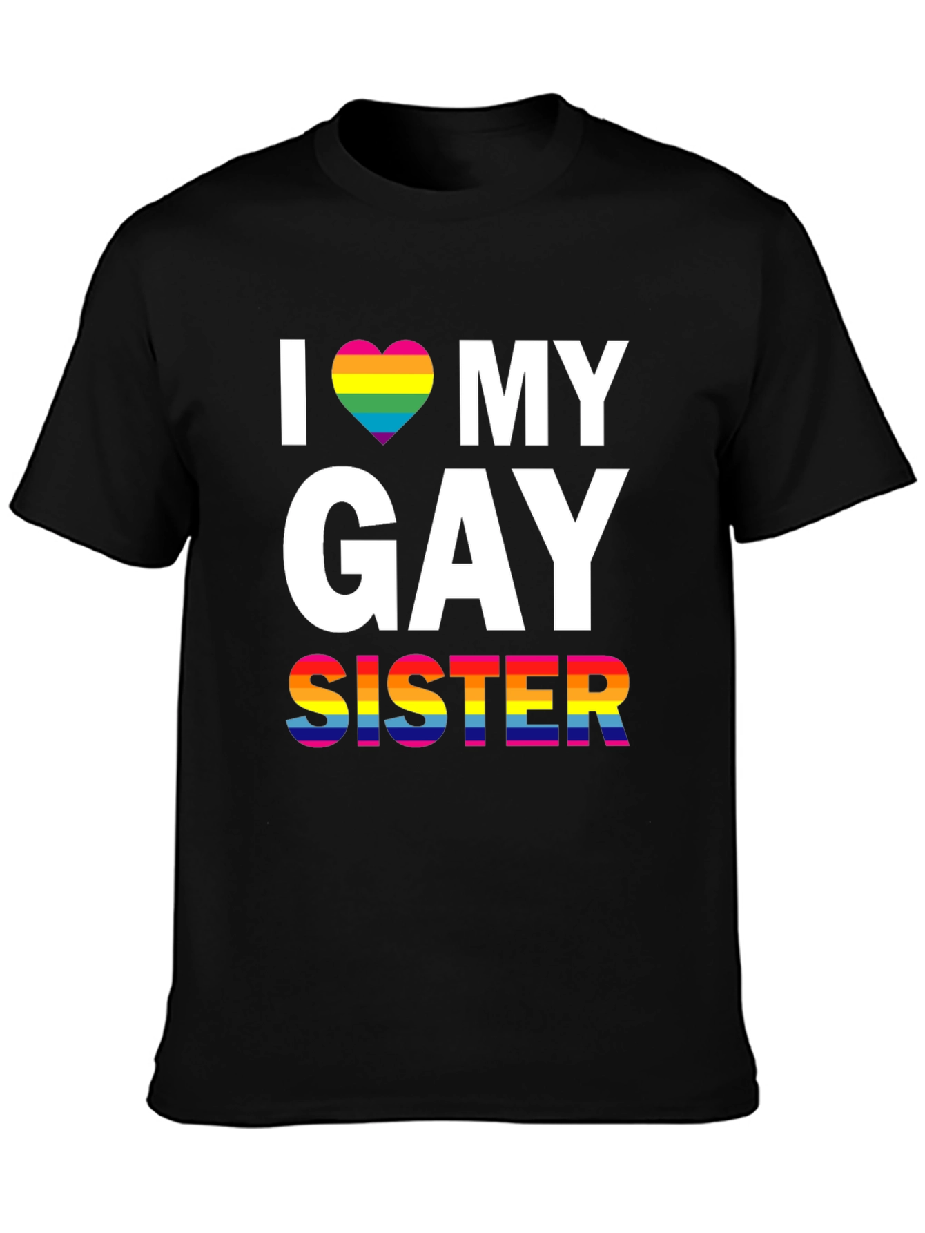 I Love My Gay Sister LGBT Pride T-Shirt