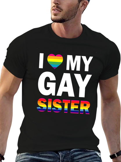 I Love My Gay Sister LGBT Pride T-Shirt