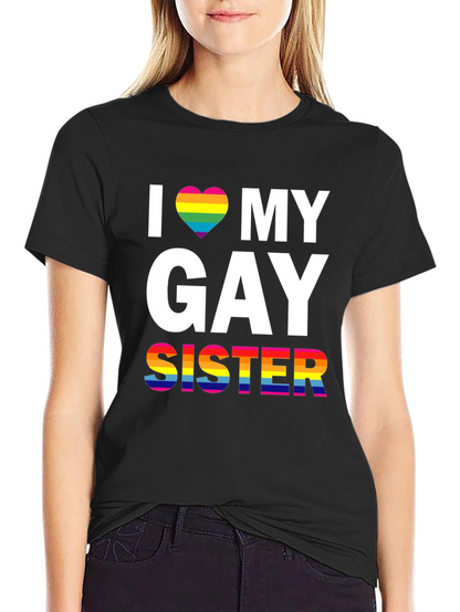 I Love My Gay Sister LGBT Pride T-Shirt