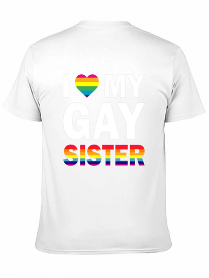 I Love My Gay Sister LGBT Pride T-Shirt