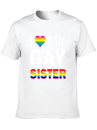 I Love My Gay Sister LGBT Pride T-Shirt