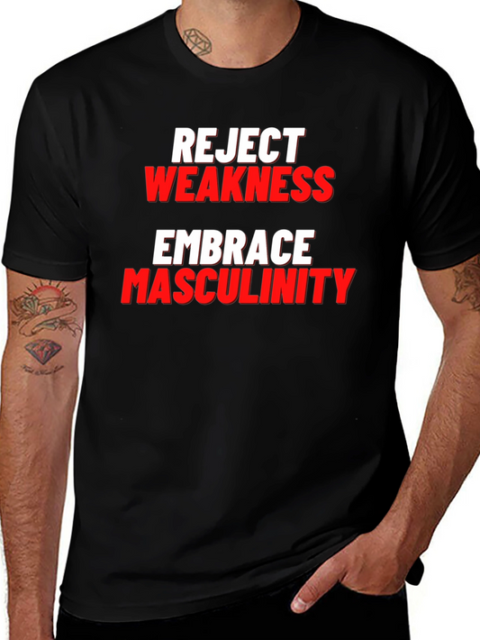 Reject Weakness Embrace Masculinity Black T-Shirt