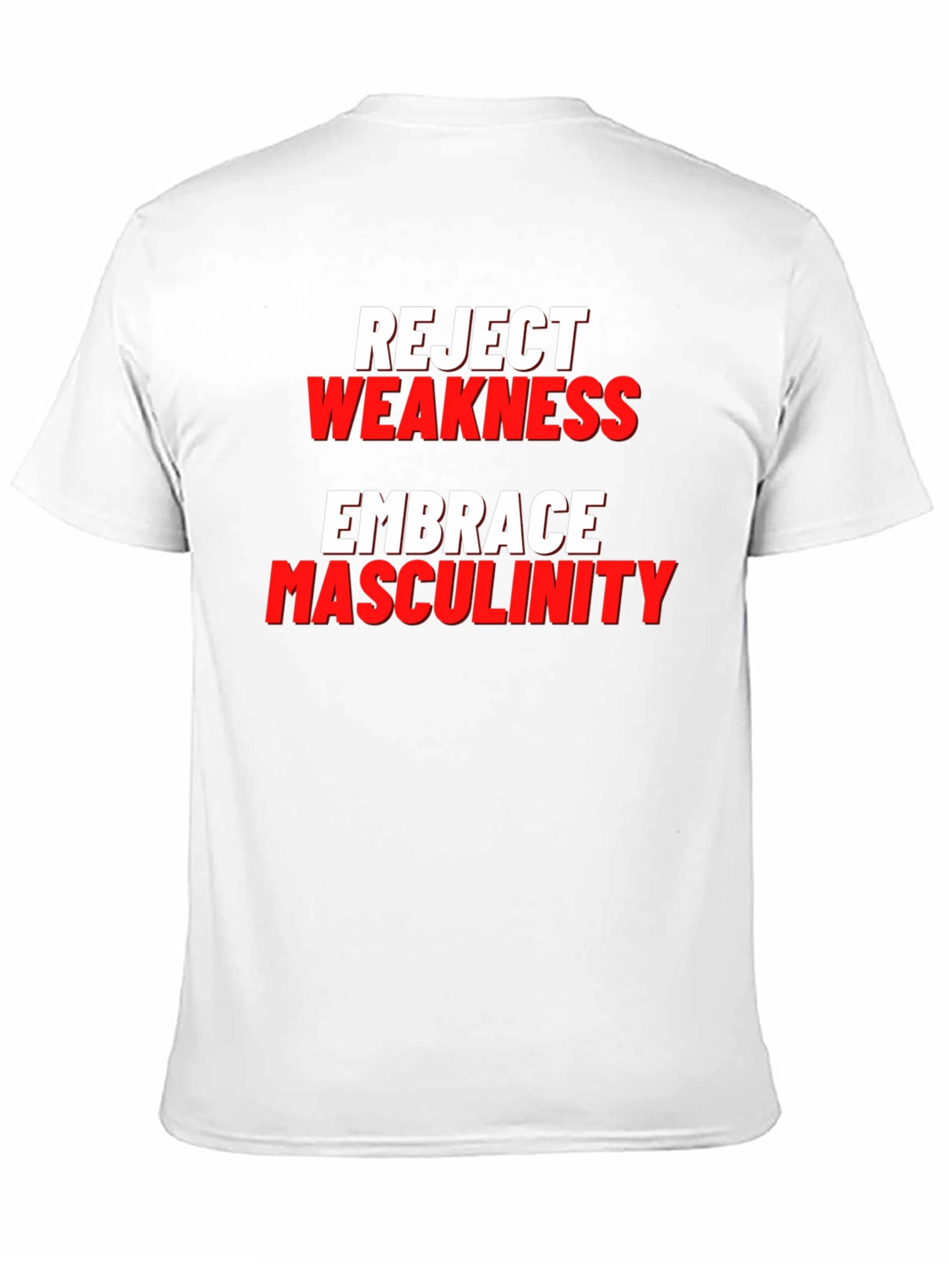 Reject Weakness Embrace Masculinity Black T-Shirt