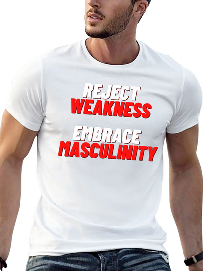 Reject Weakness Embrace Masculinity Black T-Shirt