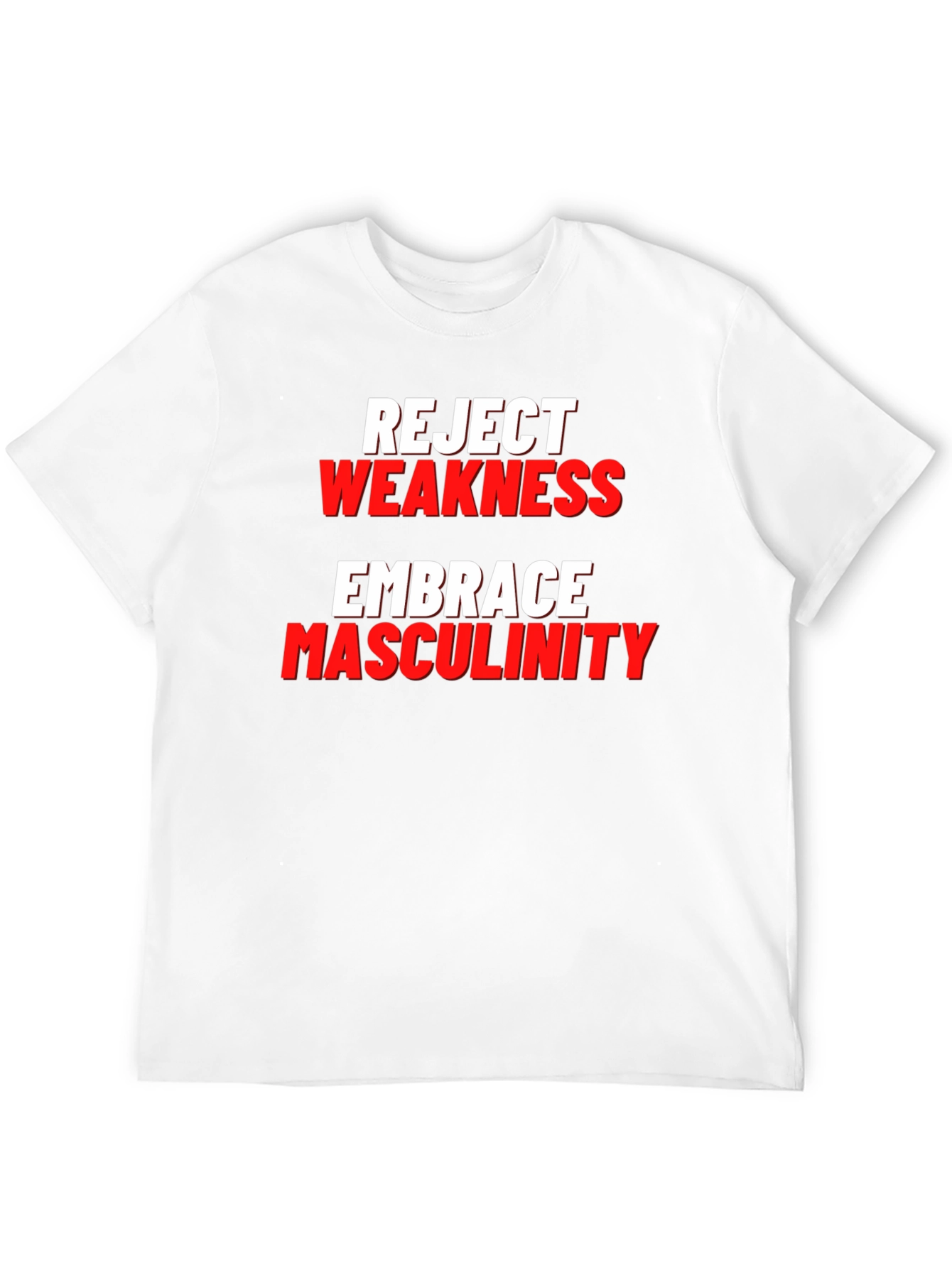 Reject Weakness Embrace Masculinity Black T-Shirt