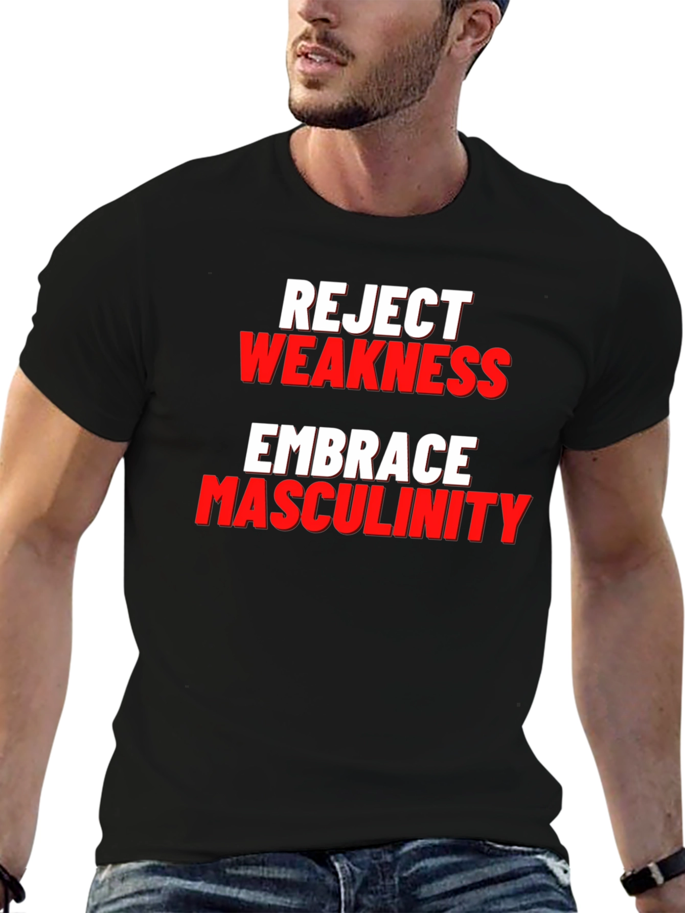 Reject Weakness Embrace Masculinity Black T-Shirt