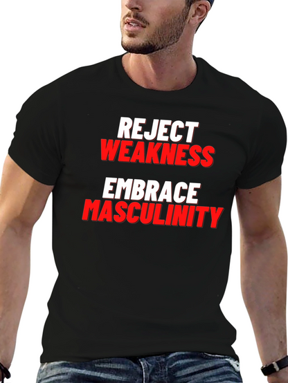 Reject Weakness Embrace Masculinity Black T-Shirt